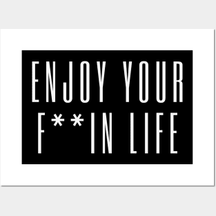 Enjoy your F*ing Life! Posters and Art